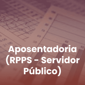 Aposentadoria (RPPS - Servidor Público)